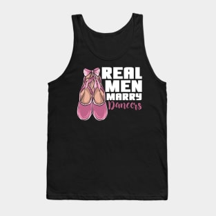 Real Men Marry Dancers Tank Top